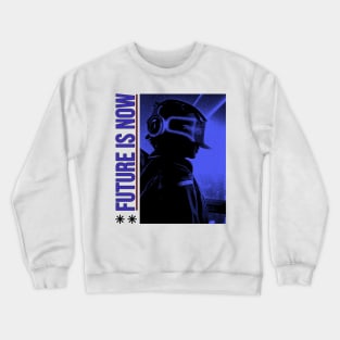 Future is now Crewneck Sweatshirt